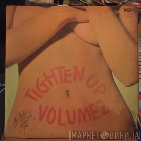  - Tighten Up Volume 2