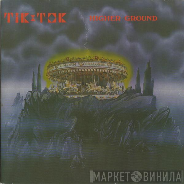 Tik & Tok - Higher Ground