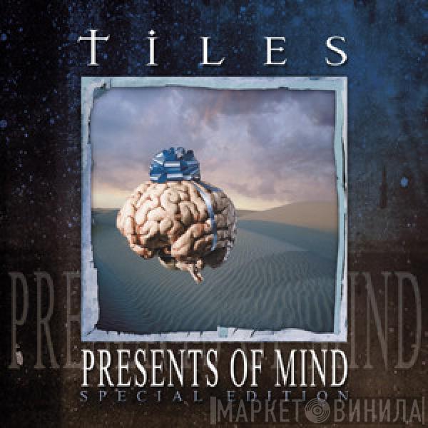 Tiles - Presents Of Mind