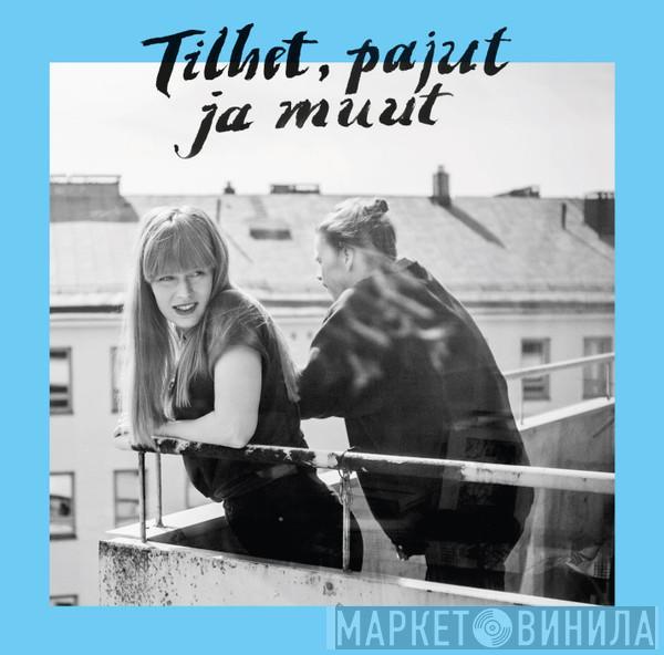 Tilhet, Pajut Ja Muut - Tilhet, Pajut Ja Muut