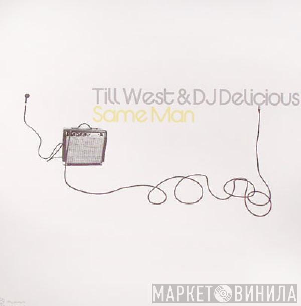 Till West, DJ Delicious - Same Man