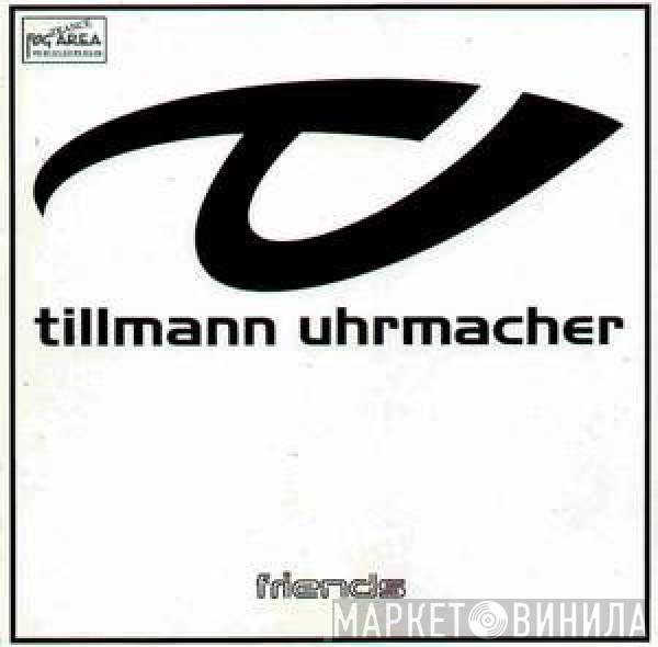 Tillmann Uhrmacher - Friends