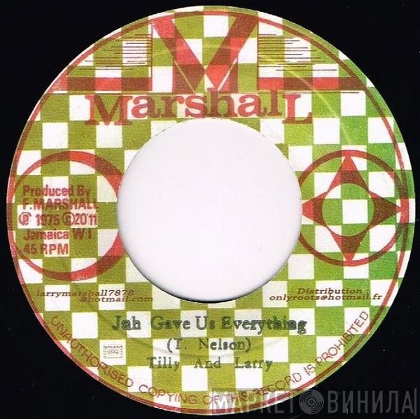 Tilly , Larry Marshall - Jah Gave Us Everything