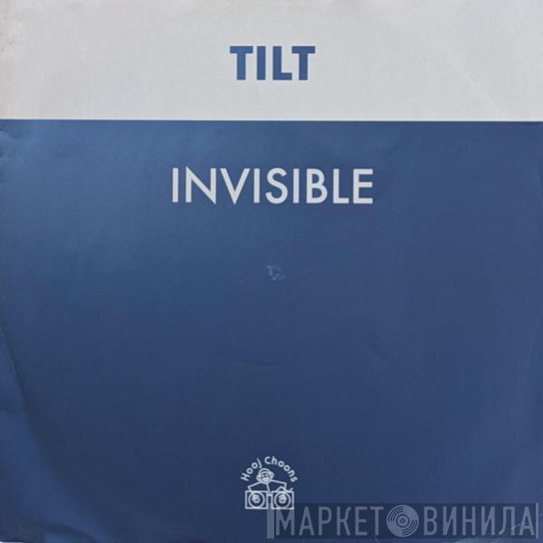 Tilt - Invisible