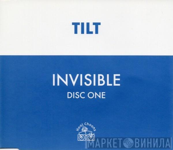 Tilt - Invisible