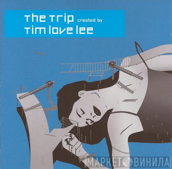 Tim "Love" Lee - The Trip Created By Tim Love Lee