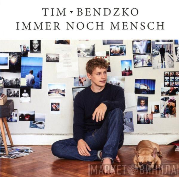 Tim Bendzko - Immer Noch Mensch