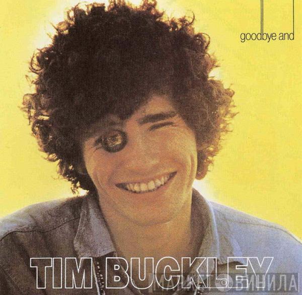 Tim Buckley - Goodbye And Hello