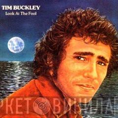 Tim Buckley - Look At The Fool