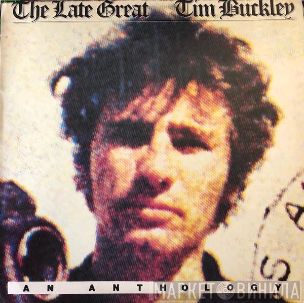  Tim Buckley  - The Late Great Tim Buckley - An Anthology