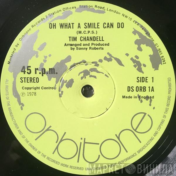 Tim Chandell - Oh What A Smile Can Do