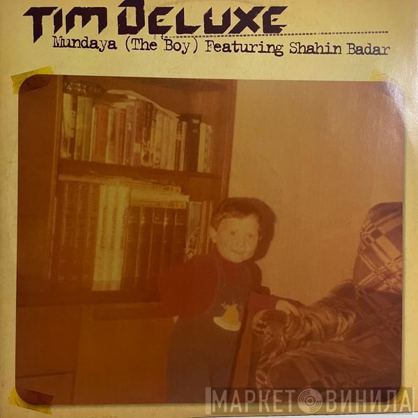 Tim Deluxe - Mundaya (The Boy)