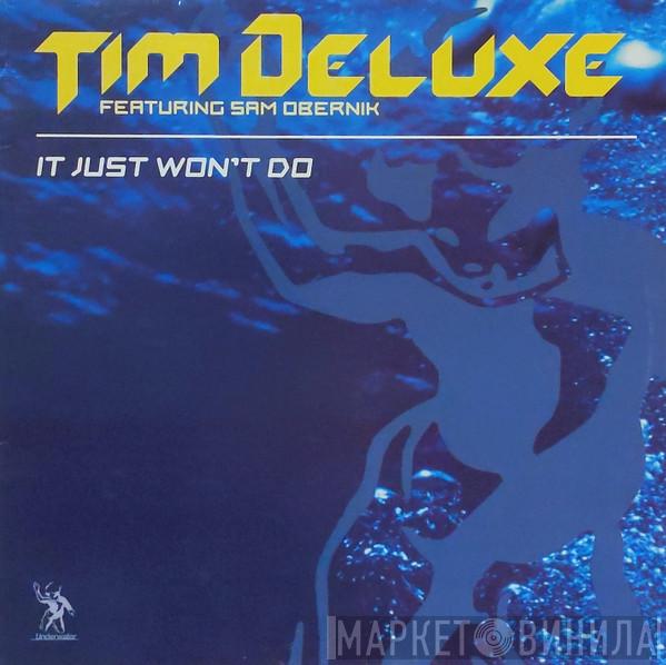 Tim Deluxe, Sam Obernik - It Just Won't Do