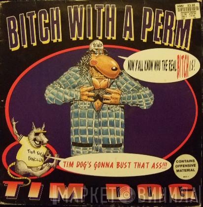 Tim Dog - Bitch With A Perm