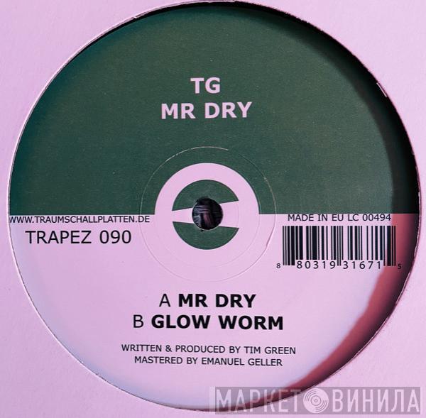 Tim Green  - Mr Dry / Glow Worm