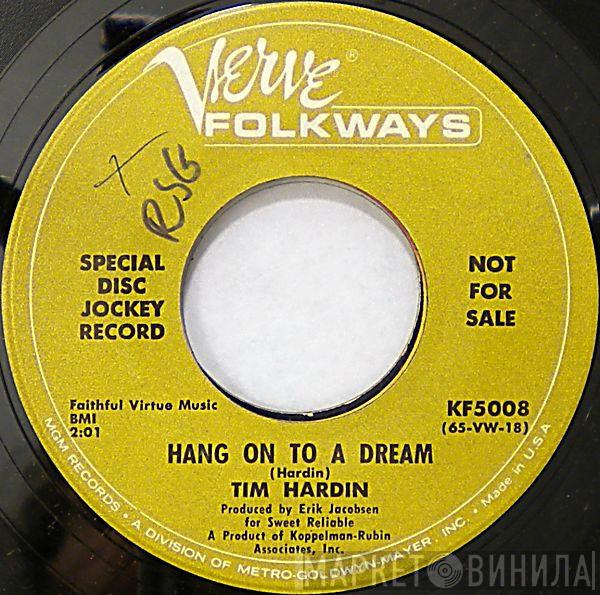  Tim Hardin  - Hang On To A Dream