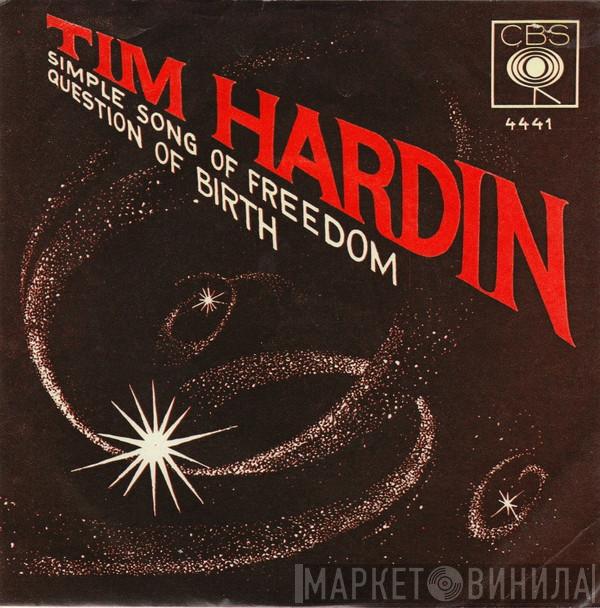 Tim Hardin - Simple Song Of Freedom / Question Of Birth