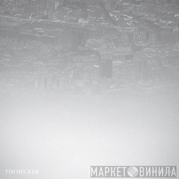 Tim Hecker - No Highs