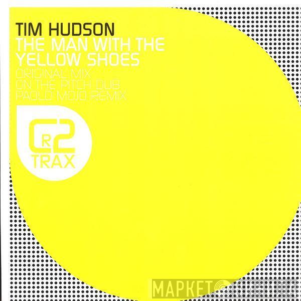 Tim Hudson - The Man With The Yellow Shoes