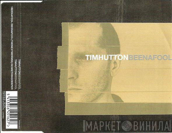 Tim Hutton - Been A Fool