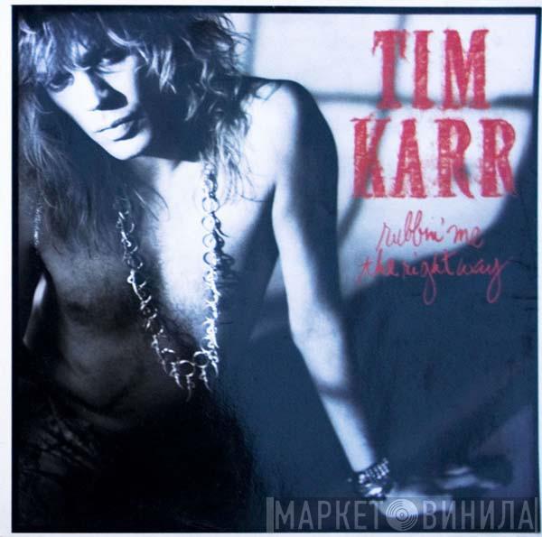  Tim Karr  - Rubbin' Me The Right Way