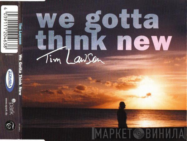 Tim Lawson  - We Gotta Think New