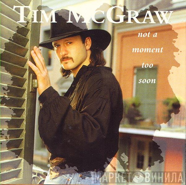 Tim McGraw - Not A Moment Too Soon