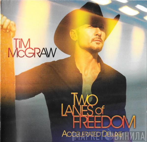 Tim McGraw - Two Lanes Of Freedom (Accelerated Deluxe)