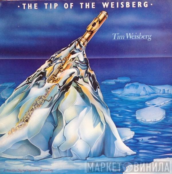 Tim Weisberg - The Tip Of The Weisberg