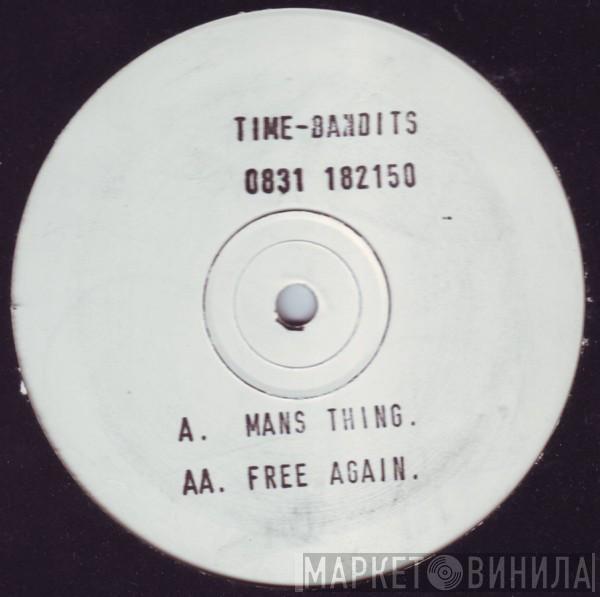 Time-Bandits - Mans Thing / Free Again