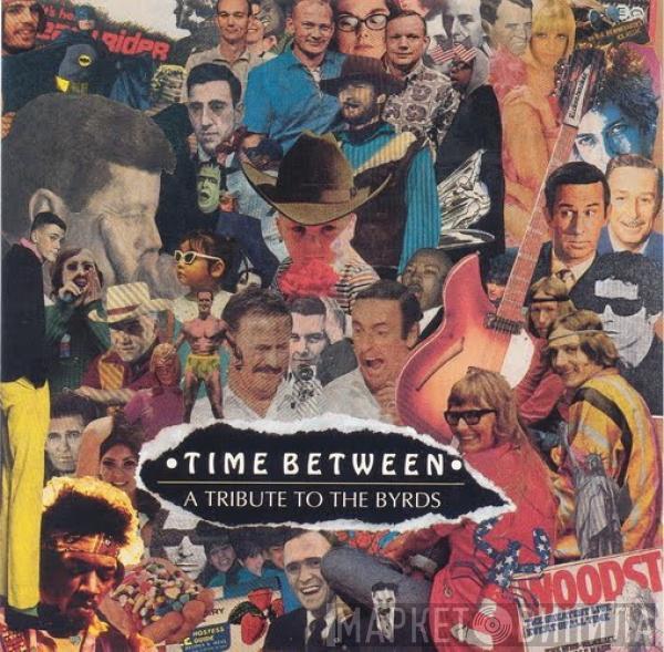  - Time Between - A Tribute To The Byrds