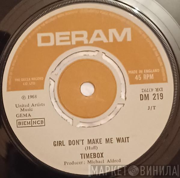 Timebox - Girl Don't Make Me Wait