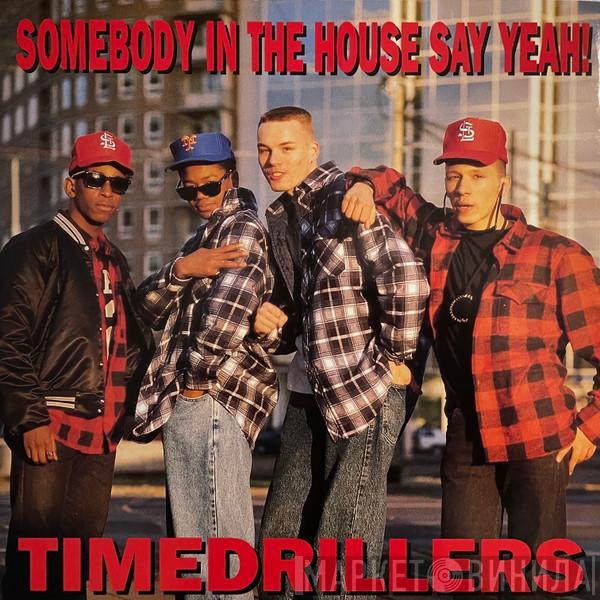 Timedrillers - Somebody In The House Say Yeah!