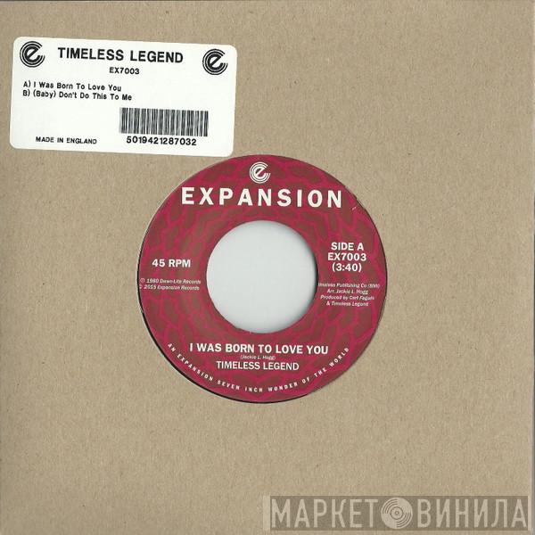 Timeless Legend - I Was Born To Love You / (Baby) Don't Do This To Me