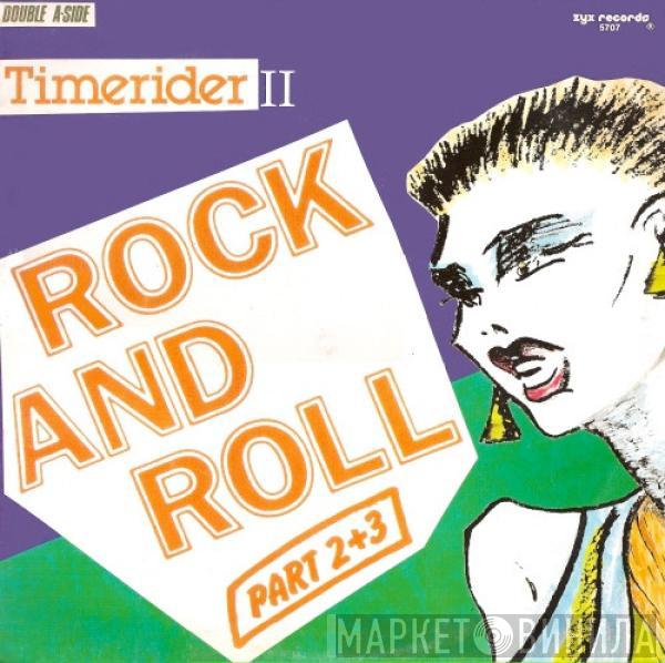 Timerider II - Rock And Roll (Part 2 + 3)