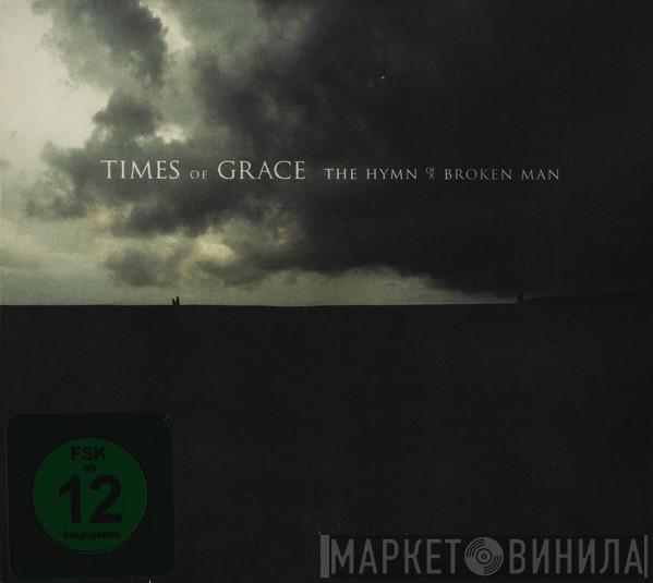 Times Of Grace - The Hymn Of A Broken Man