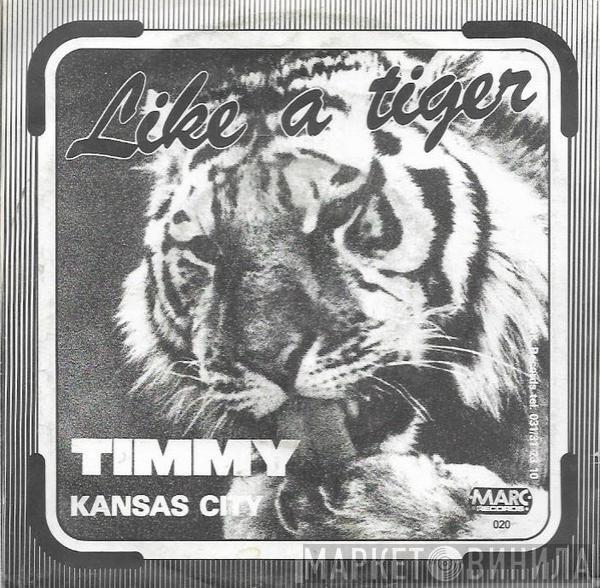 Timmy  - Like A Tiger