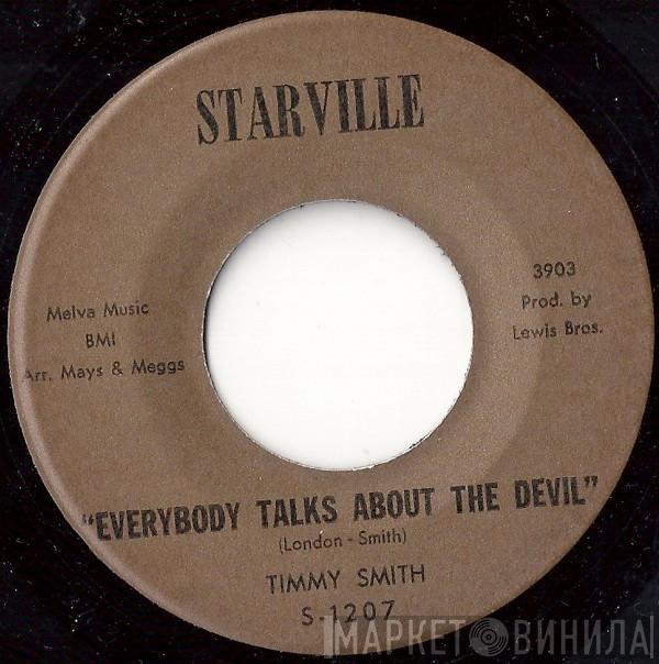 Timmy Smith  - Everybody Talks About The Devil