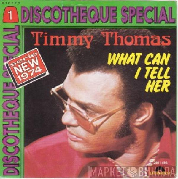  Timmy Thomas  - What Can I Tell Her / Opportunity