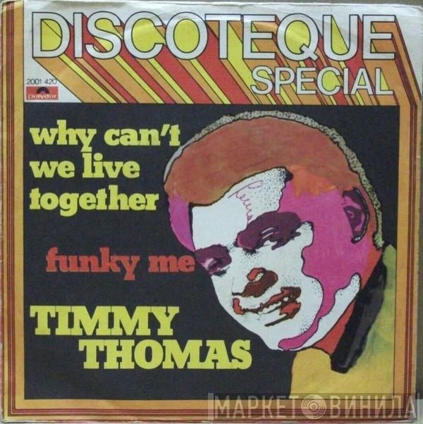  Timmy Thomas  - Why Can't We Live Together / Funky Me