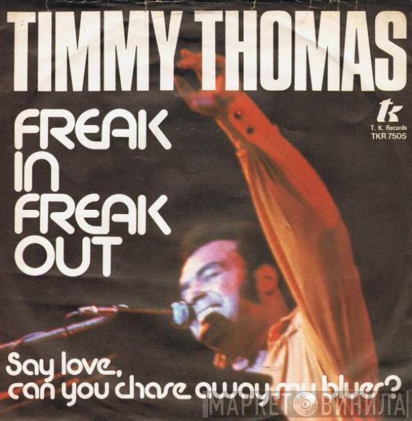 Timmy Thomas - Freak In, Freak Out