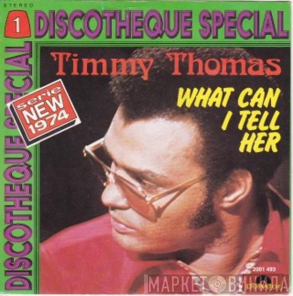 Timmy Thomas - What Can I Tell Her / Opportunity