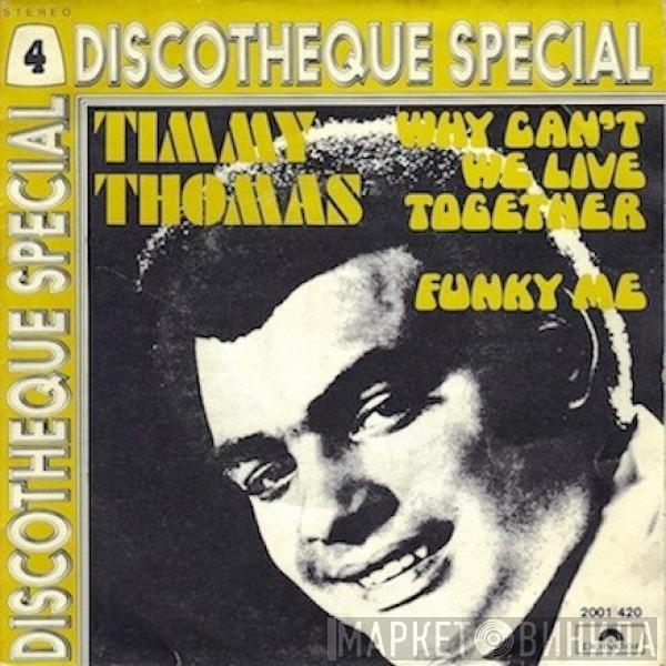 Timmy Thomas - Why Can't We Live Together / Funky Me