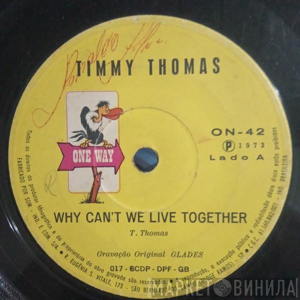  Timmy Thomas  - Why Can't We Live Together