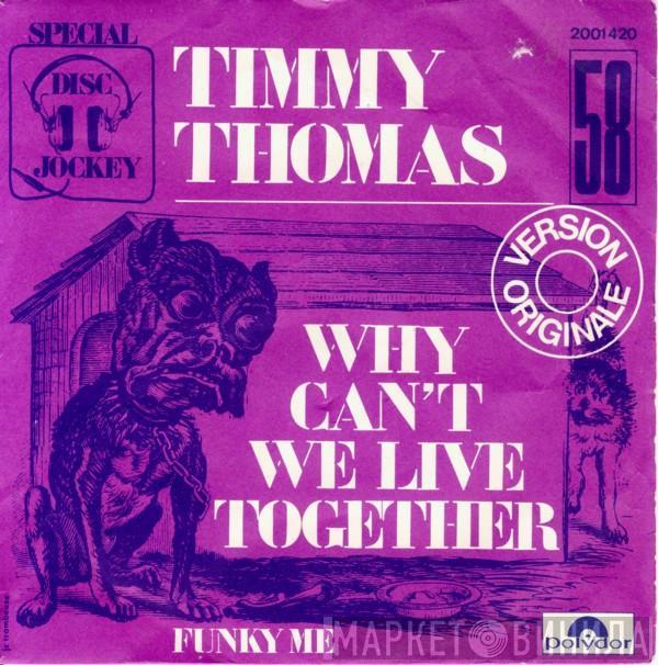  Timmy Thomas  - Why Can't We Live Together