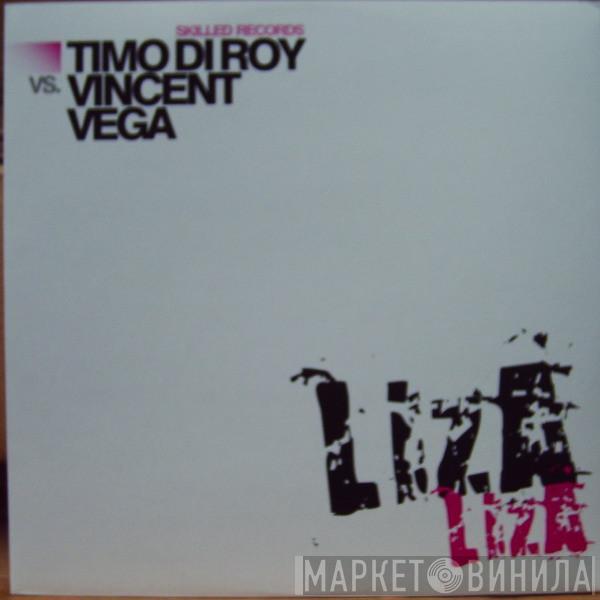 Timo Di Roy, Vincent Vega  - Liza