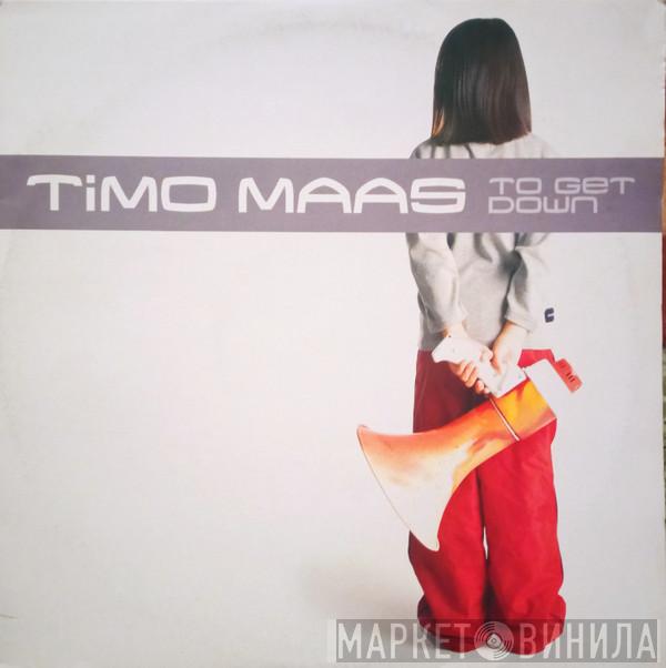 Timo Maas - To Get Down