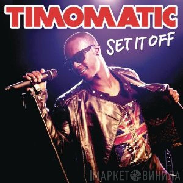 Timomatic - Set It Off