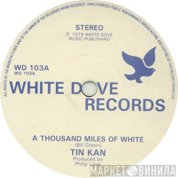 Tin Kan - A Thousand Miles Of White / Girl, I'd Never Let You Down