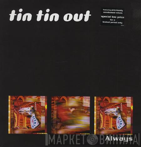 Tin Tin Out - Always